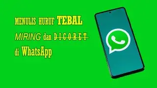 Bikin Tulisan TEBAL, MIRING dan DICORET di WhatsApp