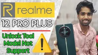 REALME 12 PRO PLUS UNLOCK TOOL 1 click MODEL NOT SUPPORTED @realmemobiles