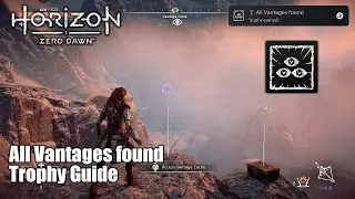 Horizon Zero Dawn • All Vantages found Trophy Guide (Found all 12 Vantage datapoints.)