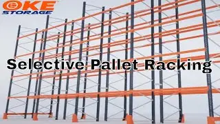 Selective pallet racking,How about OKE Storage's selective pallet racking--The whole display process
