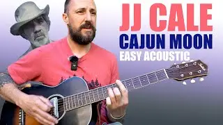 JJ CALE: Cajun Moon EASY Acoustic