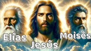 ¿ Por qué Jesús tuvo que encontrarse con Moisés y Elías en el Monte de la transgresión? 🤔