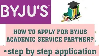 HOW TO APPLY FOR BYJU'S ACADEMIC SERVICE PARTNER | WORK FROM HOME | ACADEMIC SPECIALIST.