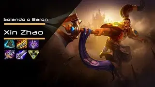 LoL - Solando o Baron // Xin Zhao