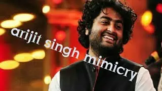 Arijit Singh best mimicry.....