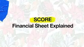 SCORE Financial Sheet Explained