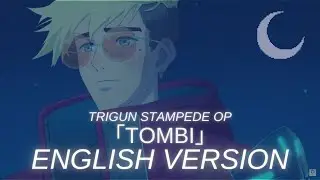 【Link in description - ENGLISH COVER】Trigun Stampede Op『TOMBI by Kvi Baba』
