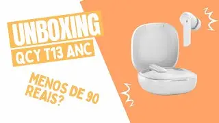 UNBOXING - QCY T13 ANC: FONE COM CANCELAMENTO DE RUÍDO POR MENOS DE R$ 100?! 😱