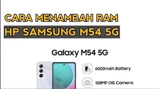CARA MENAMBAH RAM HP SAMSUNG M54 5G