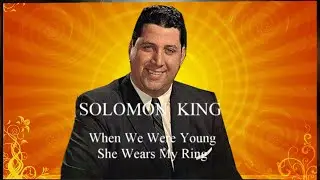Solomon King - When We Were Young (1968) & She Wears My Ring (1967)