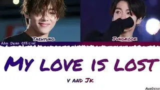 Taehyung And Jungkook - My Love Is Lost (Hati Yang Tersakiti) Color Coded Lyrics [Indo_Eng] FANMADE