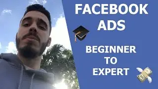 Facebook Ads in 2020 | Going From Facebook Ads Beginner To MASTER