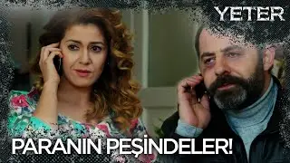 Para koparma peşindeler! - Yeter 2. Bölüm