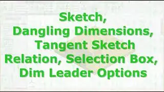 12, Online SolidWorks – Breaking Things then Fixing Errors – Dangling Dimensions and Relations