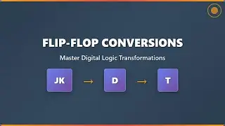 Flip-Flop Conversions: SR, D, JK, T - Digital Logic Explained!