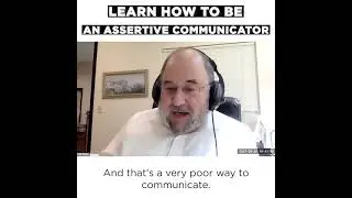 Learn how to be an assertive communicator - Jacob Engel