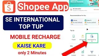 Shopee App Se International Mobile Recharge Kaise Kare || International Mobile Recharge Kaise Kare ?