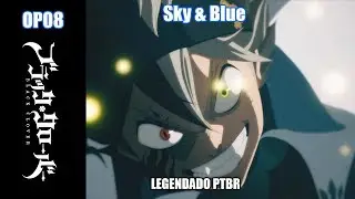 Black Clover abertura 8 (Sky&Blue) legendado PTBR
