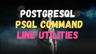 #7 || PostgreSQL psql command line || PSQL utility Walkthrough
