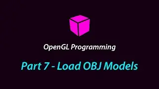 OpenGL Programming - Part 7 (Load OBJ Models)