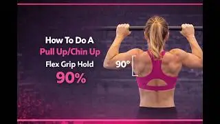 How To Do A Pull Up/Chin Up Flex Grip Hold 90%