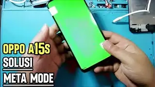 TERNYATA INI PENYEBAB KE MODE METAMODE HP OPPO A15S