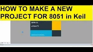 How to make a New  Project  for  8051 in keil uVision5