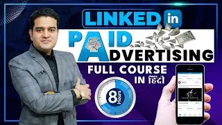LinkedIn Ads Full Course Tutorial for Beginners Hindi | LinkedIn Advertising Tutorial | 
