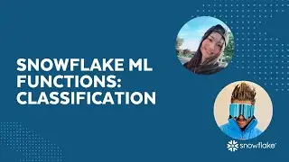 [LIVE} Snowflake ML Functions: Classification