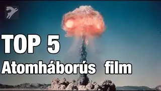 Top 5 Atomháborús film
