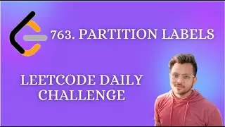 763. Partition Labels | LeetCode Daily Challenge | Medium level Problem