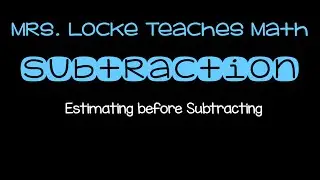 Estimating for Subtraction