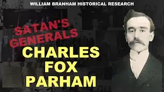Satan's Generals: Charles Fox Parham