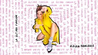 Miriam Rodríguez - La Ultima Función (Audio)