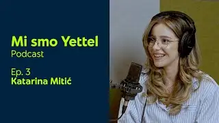 Sve je u dobroj organizaciji - Katarina Mitić | Mi smo Yettel ep. 3