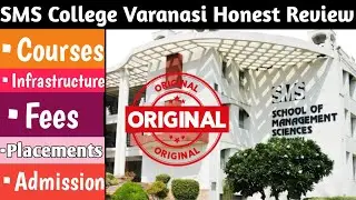 SMS COLLEGE VARANASI | School of Mangement Studies Varanasi Full Review, SMS Placement, Fees, Course