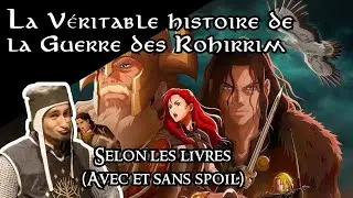LA GUERRE DES ROHIRRIM - C'est quoi la vrai histoire ? Bonne question.