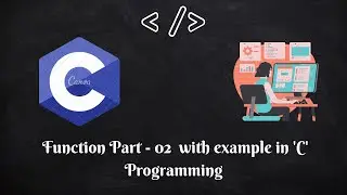 C Programming |Functions Part - 02 with example | MUST WATCH |