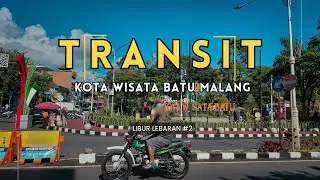 Transit semalam di KOTA BATU MALANG
