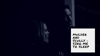 Mulder and Scully | Sing me to sleep | {10x01|10x02}
