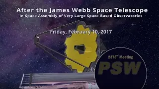 PSW 2373 After the James Webb Space Telescope | John Grunsfeld