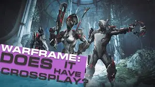 DOES WARFRAME HAVE CROSSPLAY?