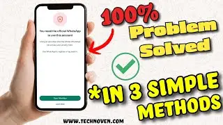 How To Fix "You Need The Official Whatsapp to Use This Account": In 3 Simple Methods | 100% Working