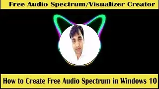 How to create free audio spectrum or audio visualizer in windows 10