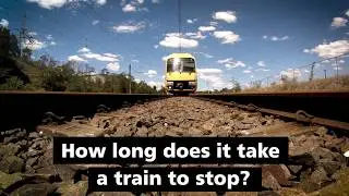 How long does it take a train to stop?