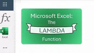 Excel LAMBDA Function Tutorial: Create Custom Functions Without VBA or Macros