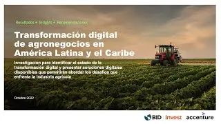 Webinar: Transformación Digital de Agronegocios en América Latina y el Caribe | BID Invest
