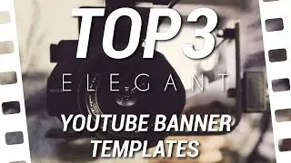 Top 3 YouTube Banner Templates ELEGANT Design (Photoshop) Layout 2016