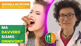 Ma DAVVERO siamo ONNIVORI? Michela De Petris risponde