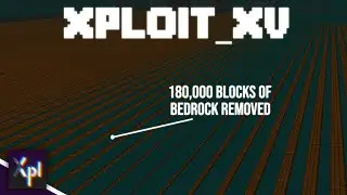 180,000 Bedrock Blocks Removed | Xploit Episode 15